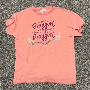 Light Pink “No Braggin’ until you’re Draggin’” T-Shirt